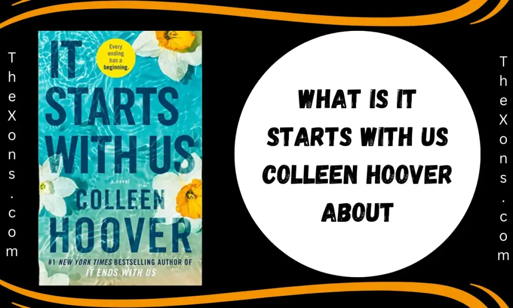 What is It Starts With Us Colleen Hoover About