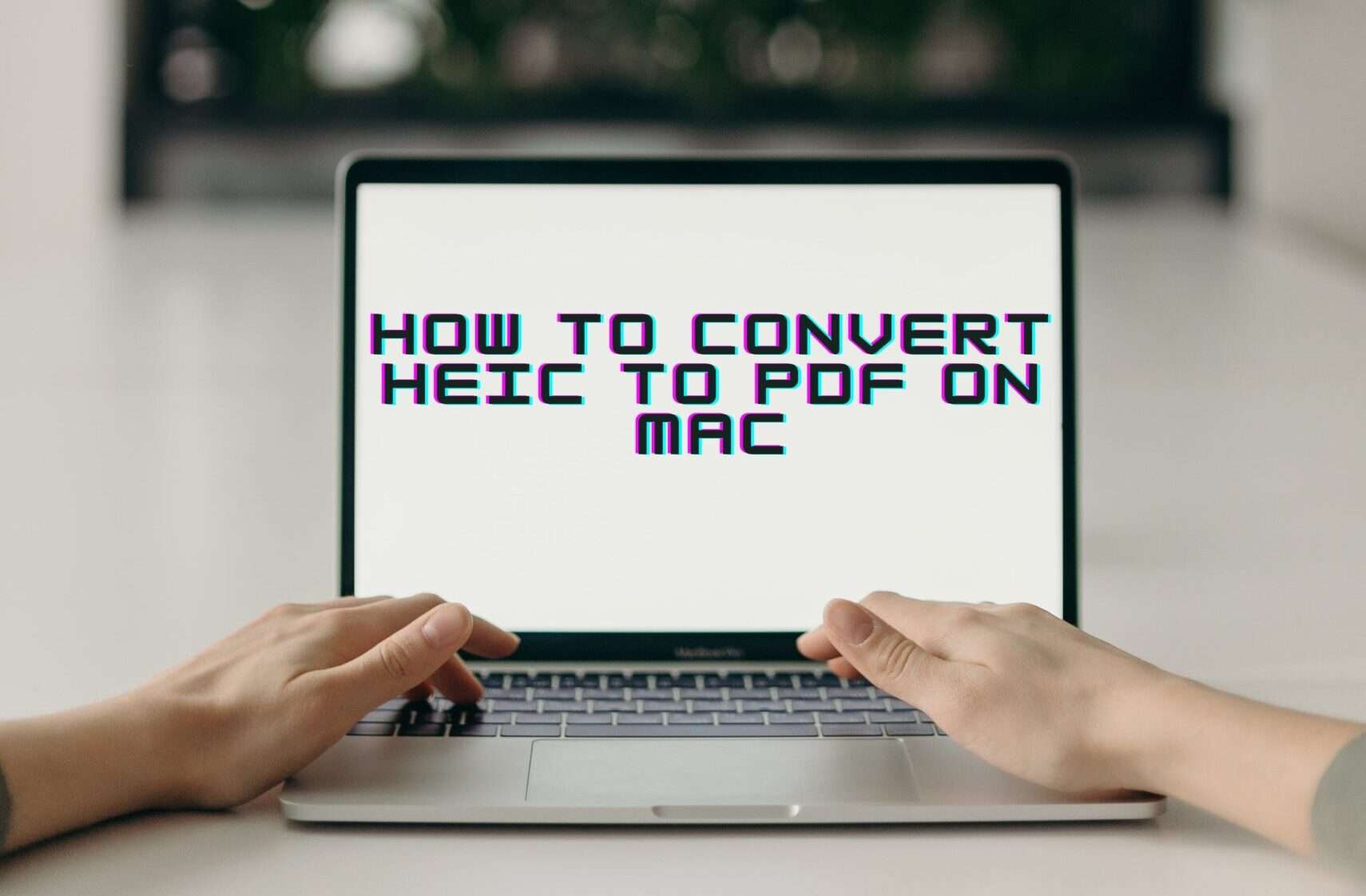 How to Convert HEIC to PDF on Mac