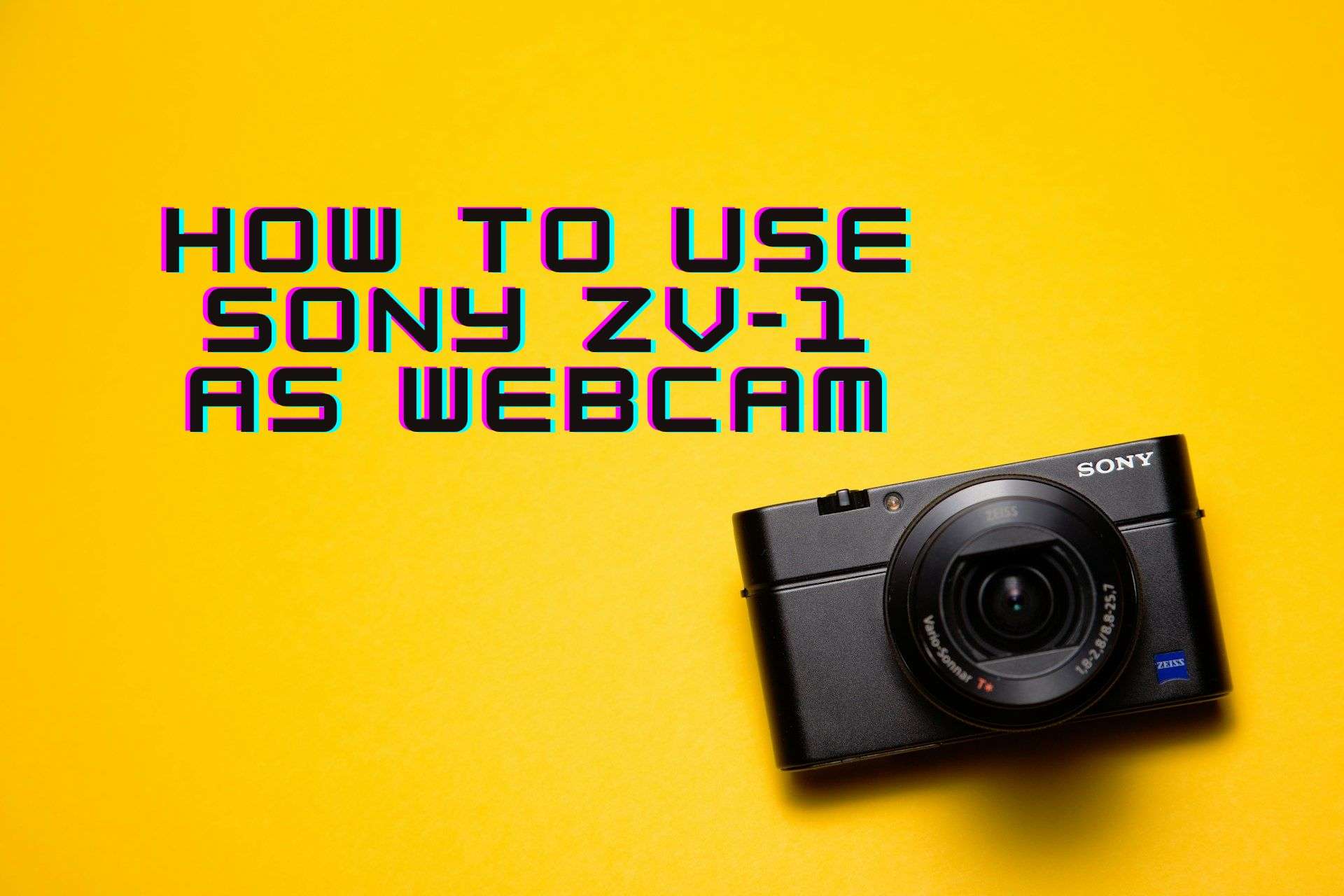 How to Use Sony ZV-1 as Webcam